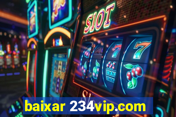 baixar 234vip.com